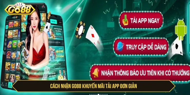 GO88 Khuyến Mãi Tải App Nhận Thưởng Ngay Khi Cài Đặt Cách nhận GO88 khuyến mãi tải app đơn giản