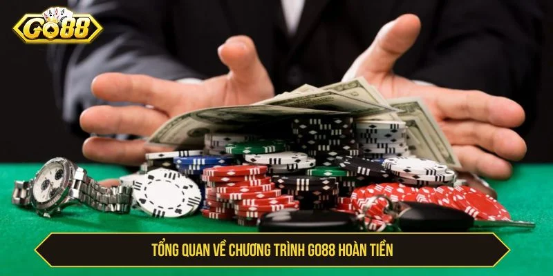 Nhận GO88 Hoàn Tiền Giá Trị Khủng Cho Mọi Game Thủ GO88 hoàn tiền giúp người chơi có thêm vốn cược