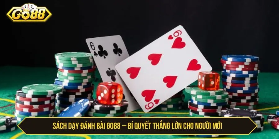 Sách Dạy Đánh Bài GO88 Với Mẹo Thắng Lớn Cho Người Mới Sách Dạy Đánh Bài