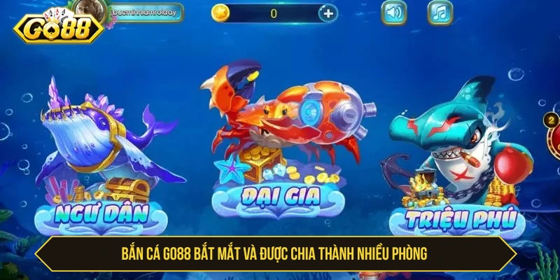 Go88 ⭐ Tải Go88 Mới Nhất – Link Go 88 Cập Nhật Mới Nhất Tháng 4 Bắn cá GO88 bắt mắt và được chia thành nhiều phòng